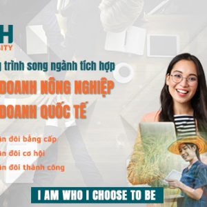 TUYỂN SINH ĐẠI HỌC 2022: Học cùng lúc 2 ngành Kinh doanh nông nghiệp và Kinh doanh quốc tế – Cơ hội cho học sinh toàn quốc xét tuyển vào UEH Phân hiệu Vĩnh Long