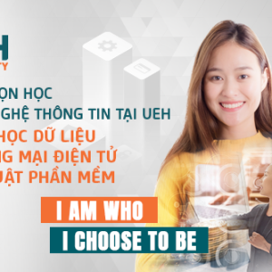 TUYỂN SINH ĐẠI HỌC 2022: Lựa chọn học Công nghệ thông tin tại UEH với Khoa học dữ liệu, Thương mại điện tử, Kỹ thuật phần mềm