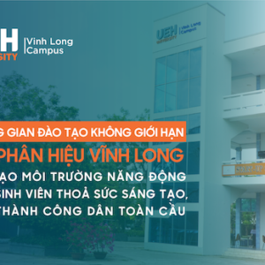 TUYỂN SINH ĐẠI HỌC 2022: Không gian đào tạo không giới hạn tại Phân hiệu Vĩnh Long - UEH tạo môi trường năng động cho sinh viên thoả sức sáng tạo, trở thành công dân toàn cầu