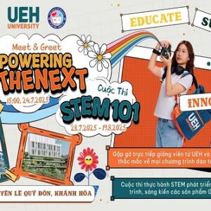 Đồng hành cùng học sinh THPT tại tỉnh Khánh Hòa - UEH tổ chức Chương trình hướng nghiệp bền vững Meet & Greet “Empowering the Next” và Cuộc thi “Đổi mới sáng tạo STEM 101”