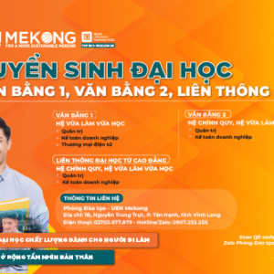 TUYỂN SINH ĐHCQ & VLVH 2025: UEH Mekong tuyển sinh trình độ đại học hình thức chính quy (Văn bằng 2, Liên thông từ Cao đẳng), hình thức Vừa làm vừa học (Văn bằng 1, Văn bằng 2, Liên thông) đợt 4 năm 2025