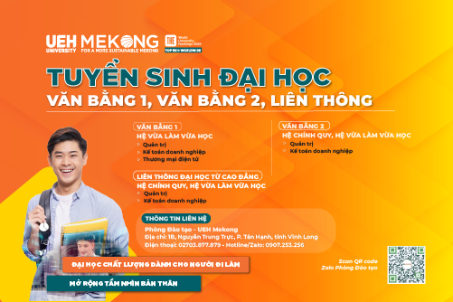 TUYỂN SINH ĐHCQ & VLVH 2025: UEH Mekong tuyển sinh trình độ đại học hình thức chính quy (Văn bằng 2, Liên thông từ Cao đẳng), hình thức Vừa làm vừa học (Văn bằng 1, Văn bằng 2, Liên thông) đợt 4 năm 2025