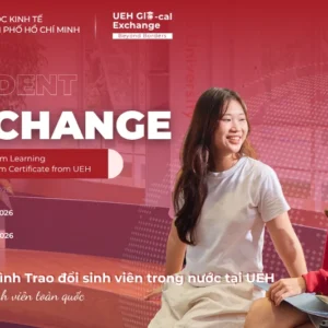 Chương trình Trao đổi sinh viên tại UEH - NEU 2026: Mở rộng không gian học tập không giới hạn