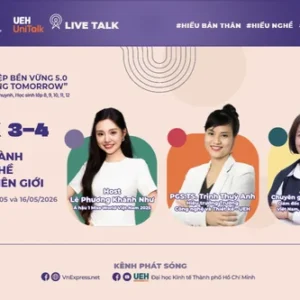 [UEH Uni Talk] Live Talk Hướng Nghiệp Bền Vững 5.0 "Empowering Tomorrow" - Hiểu nghề trong một thế giới không ngừng dịch chuyển