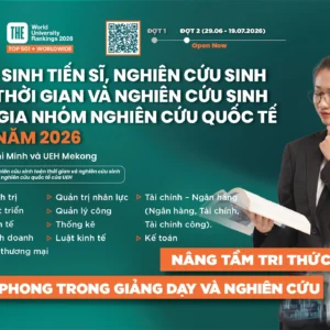 Đại học Kinh tế Thành phố Hồ Chí Minh - UEH tuyển sinh Chương trình đào tạo Tiến sĩ Đợt 2 năm 2026: Cơ hội gia nhập Hệ sinh thái học thuật quốc tế UEH