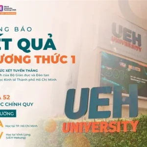 Kết quả xét tuyển Phương thức 1 Khóa 52 ĐHCQ: Phương thức xét tuyển thẳng theo quy định của Bộ Giáo dục và Đào tạo và của UEH