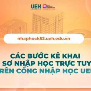 Kê khai hồ sơ nhập học trực tuyến: Những điều cần lưu ý dành cho tân sinh viên Khóa 52 ĐHCQ